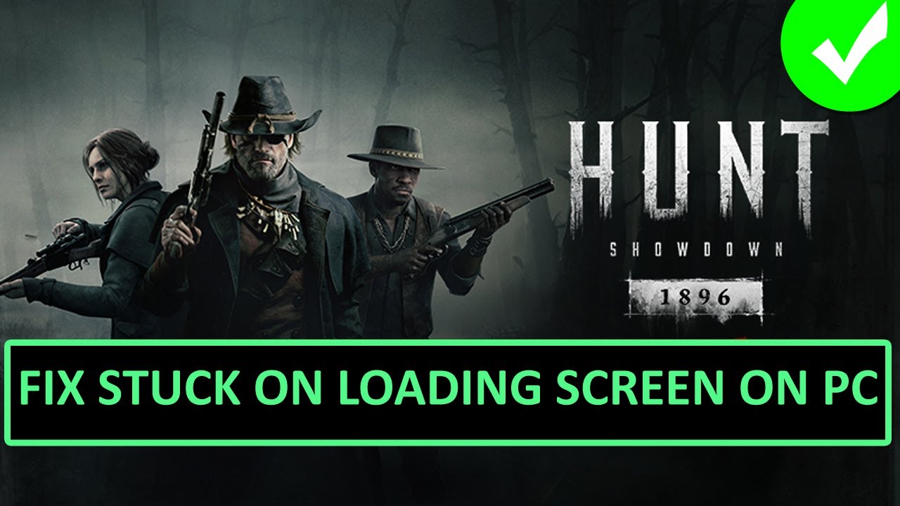 Fix Hunt: Showdown 1896 Stuck on Loading Screen on PC | Fix Hunt: Showdown 1896 Not Loading on PC