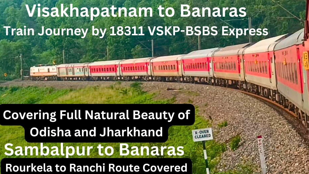 18311/18523 Train Journey VSKP - BSBS | 2. Sambalpur to Banaras | Ranchi to Rourkela Train Journey