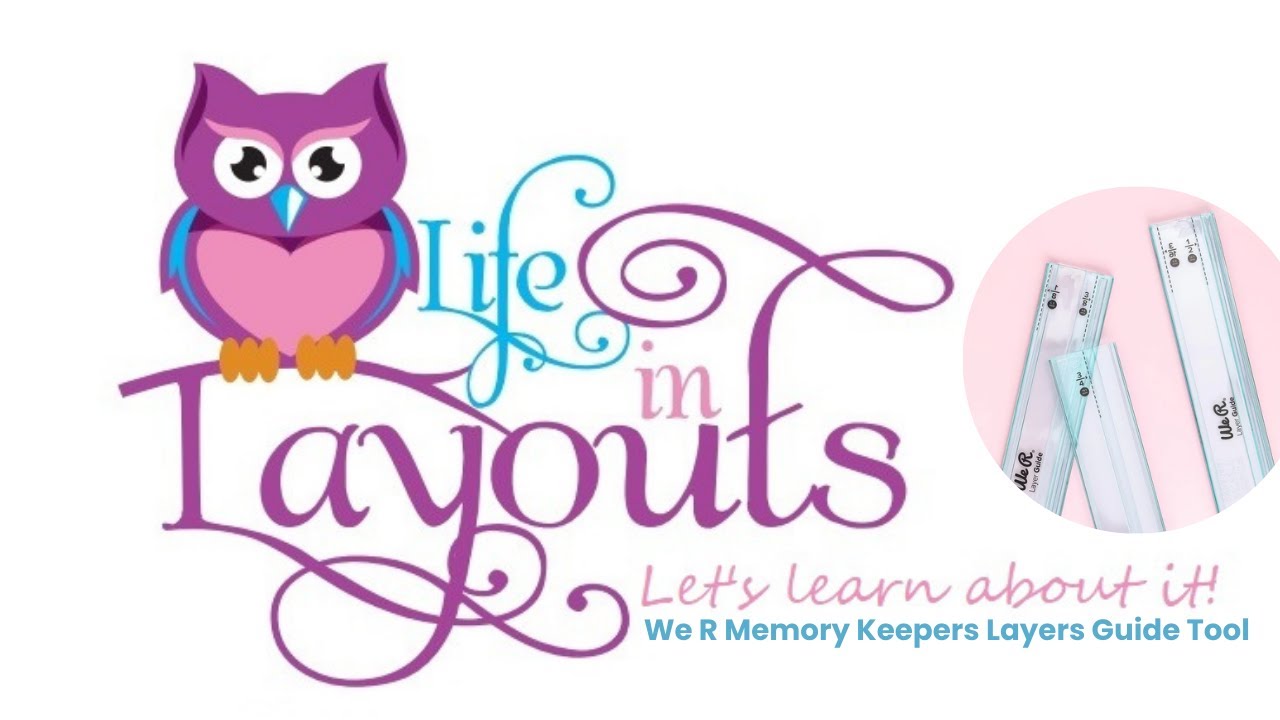 Давайте узнаем об инструменте We R Memory Keepers Layers Guide