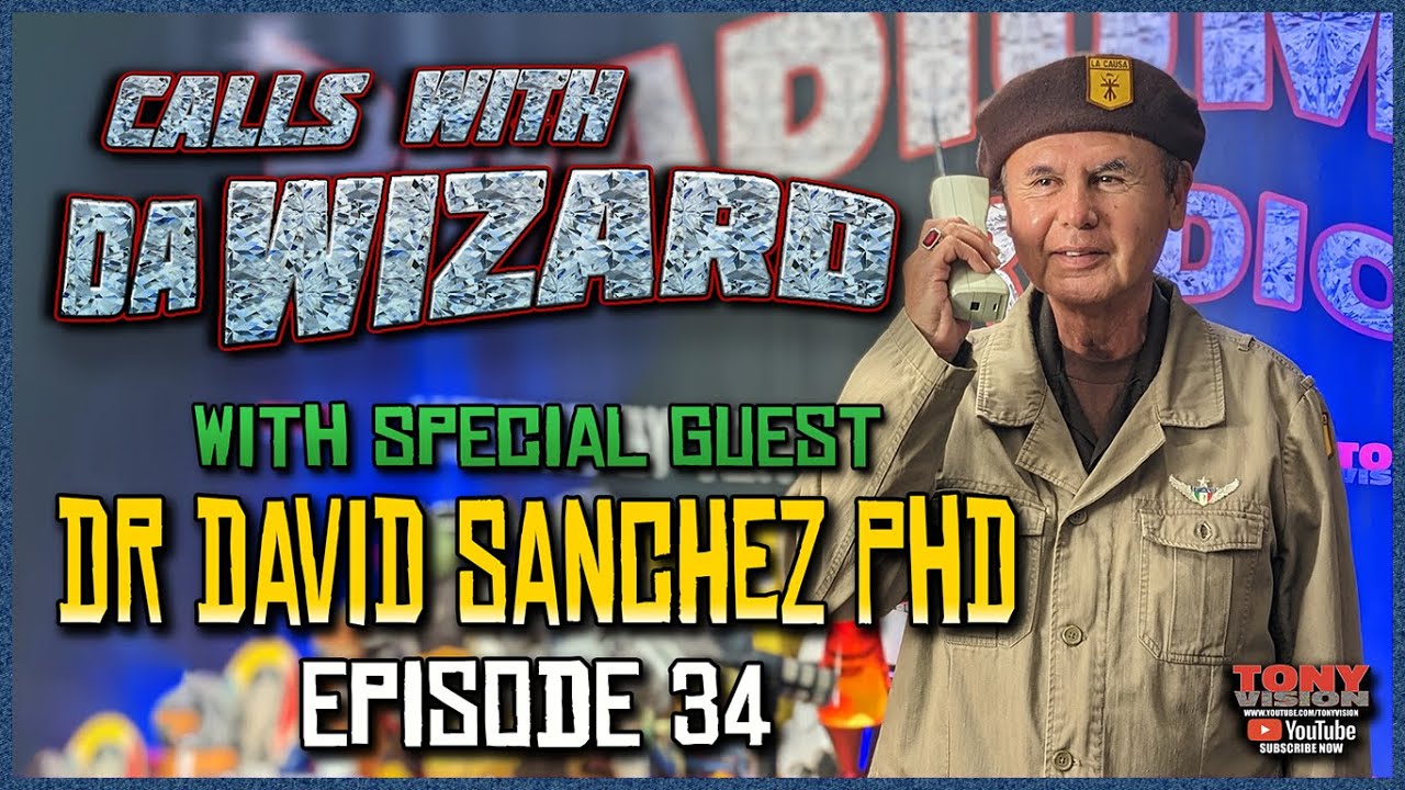 CALLS WITH DA WIZARD - EPISODE 34- BROWN BERET- DR DAVID SANCHEZ - HOSTED BY TONY A. DA WIZARD