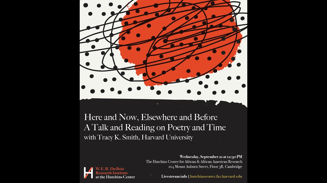 Tracy K. Smith, 'Here and Now, Elsewhere and Before: A Talk and Reading on Poetry and Time'