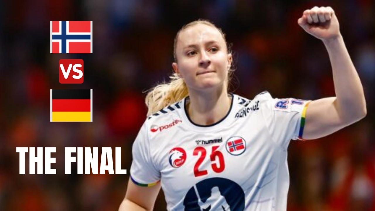 Germany vs Norway 2025 Women&rsquo;s  Handball World Cup Final