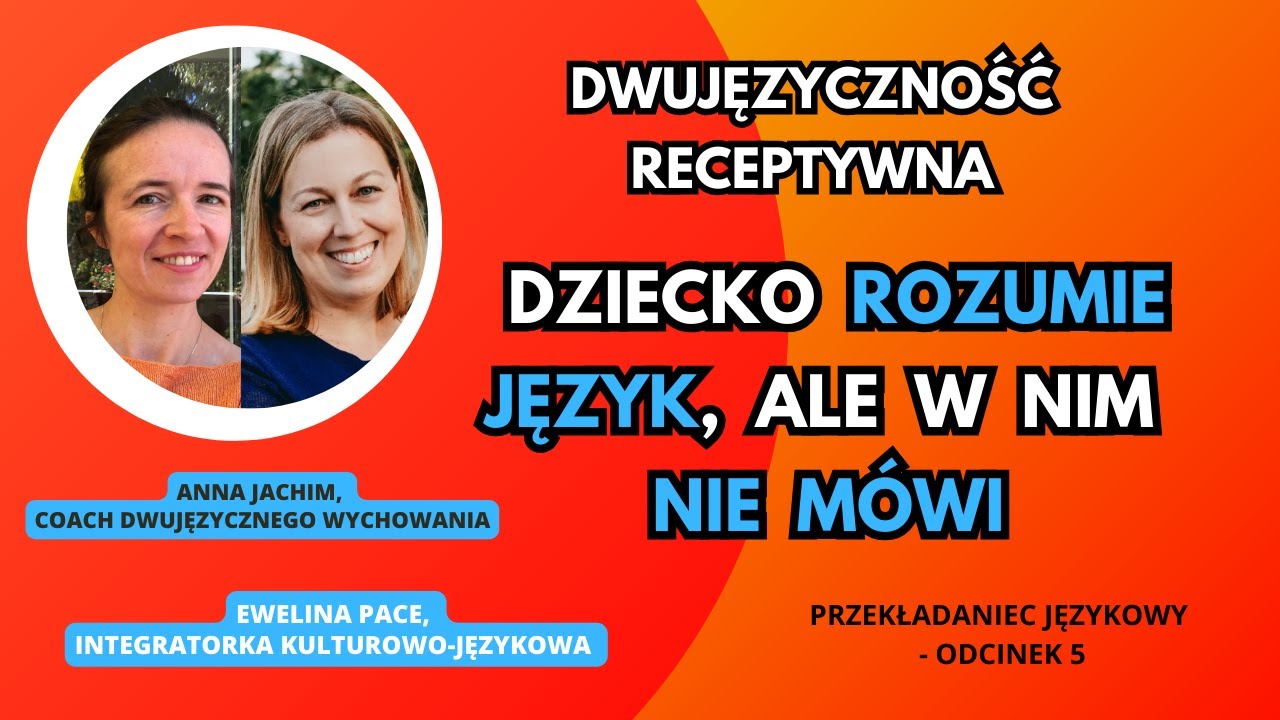 🌍 🇵🇱 Dwujęzyczność RECEPTYWNA - dwujęzyczne dziecko ROZUMIE język, ale w nim NIE ODPOWIADA -