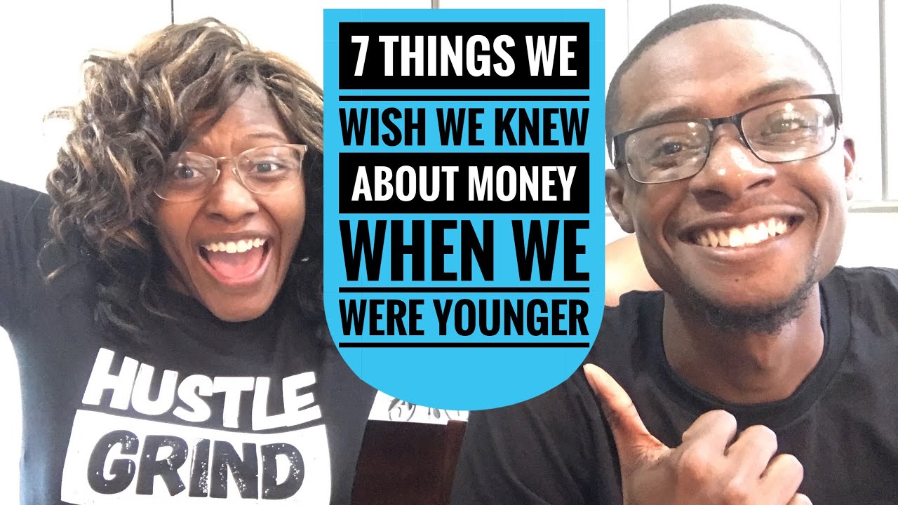 7 Things We Wish We Knew About Money When We Were Younger