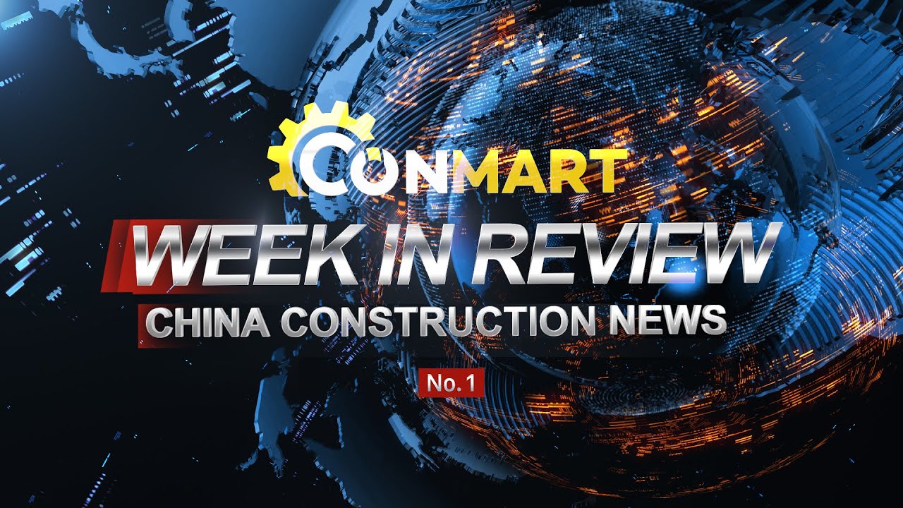 China Construction Machinery News- Week In Review ( No. 1 )