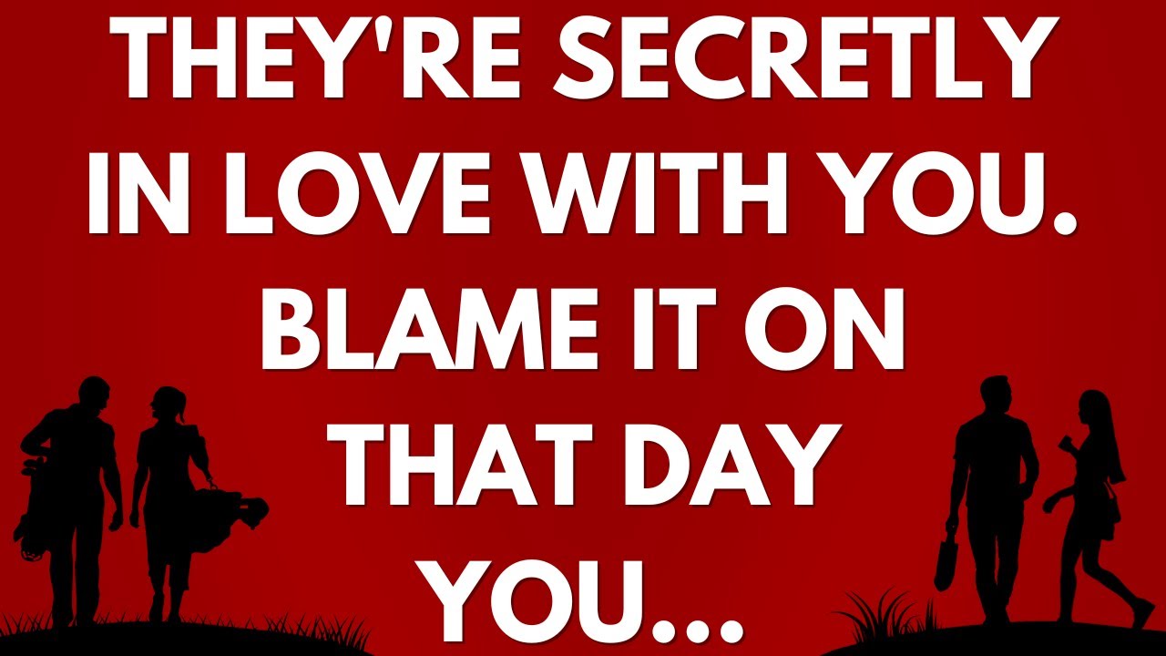 💌 They're secretly in love with you. Blame it on that day you…