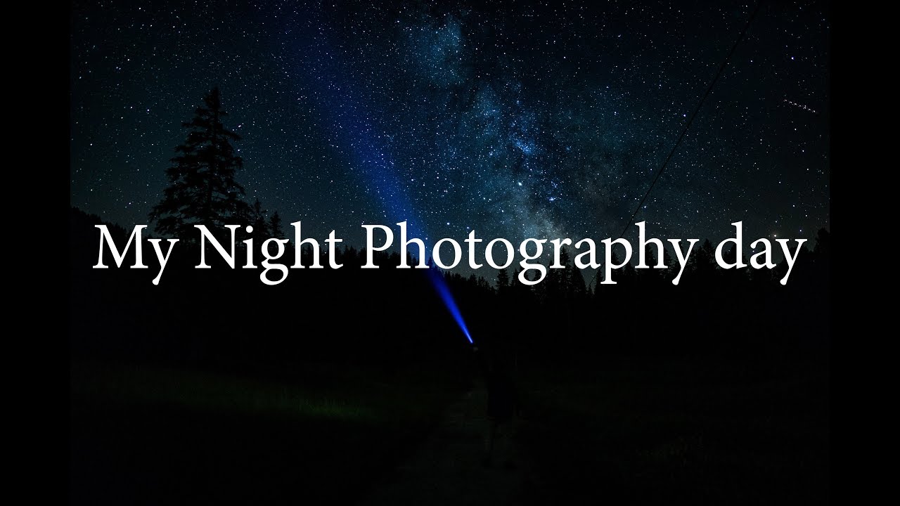 My Night Photography day