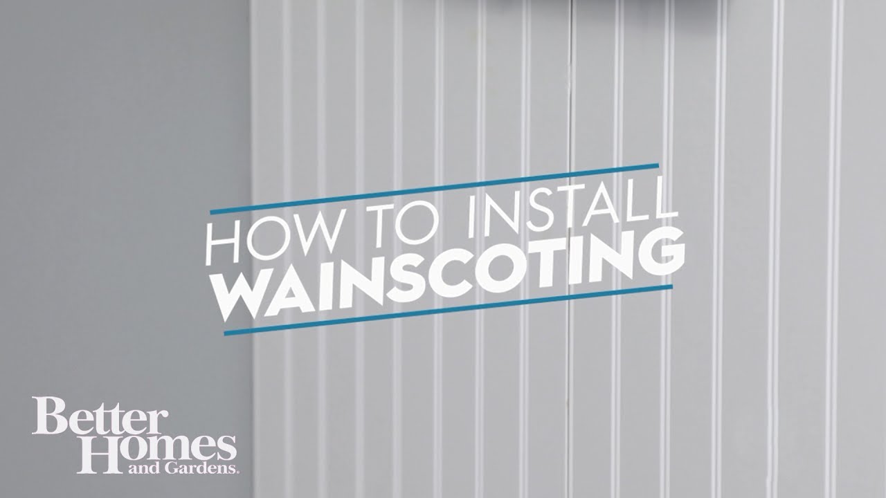 How to Install Wainscoting | Skill School | Better Homes and Gardens