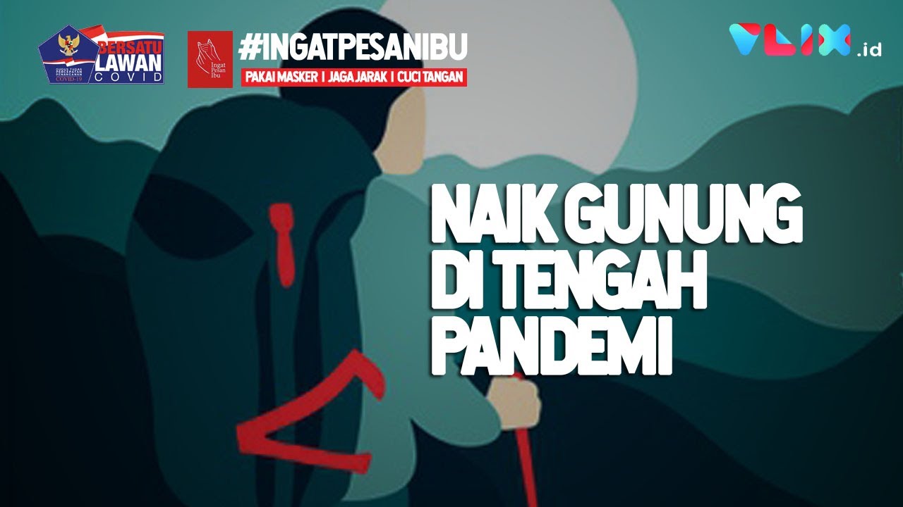 Naik Gunung saat Pandemi COVID-19? Tonton Video Ini Dulu