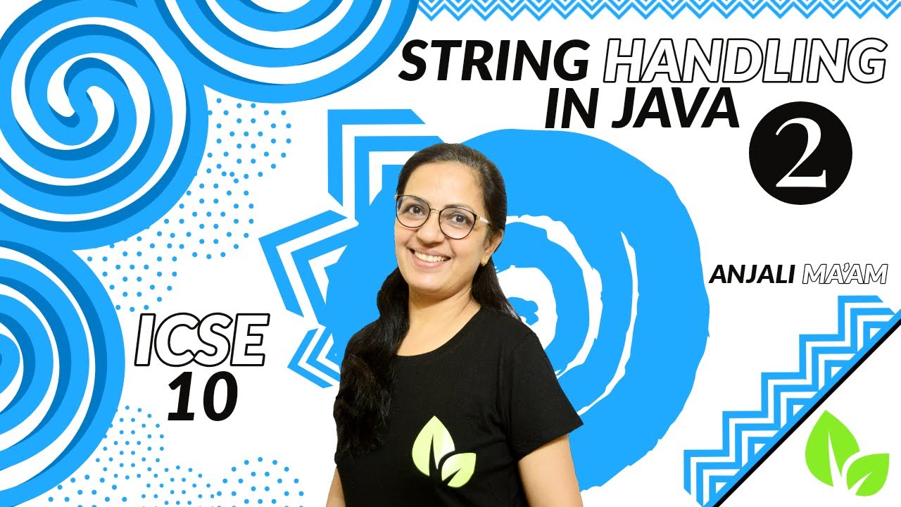 STRING HANDLING in Java | Lecture 2 |  Complete Course Series | ICSE-10 | Anjali Ma'am
