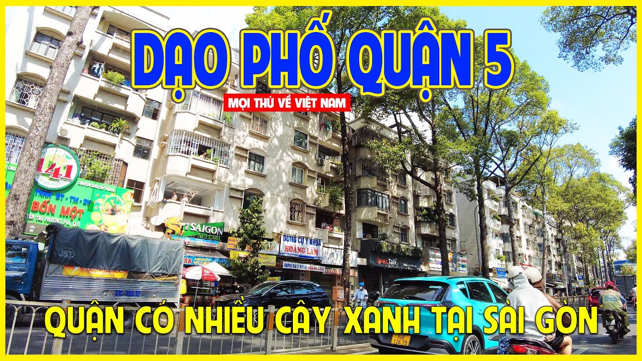 QUẬN 5 - SÀI GÒN | QUẬN CÓ NHIỀU CÂY XANH CỔ THỤ | Sài Gòn ngày nay