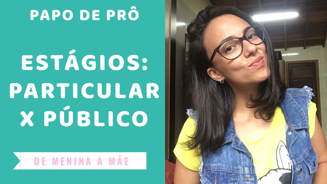 ESTÁGIOS EM ESCOLAS PARTICULARES E PÚBLICAS | PAPO DE PRÔ | Juliana Palma