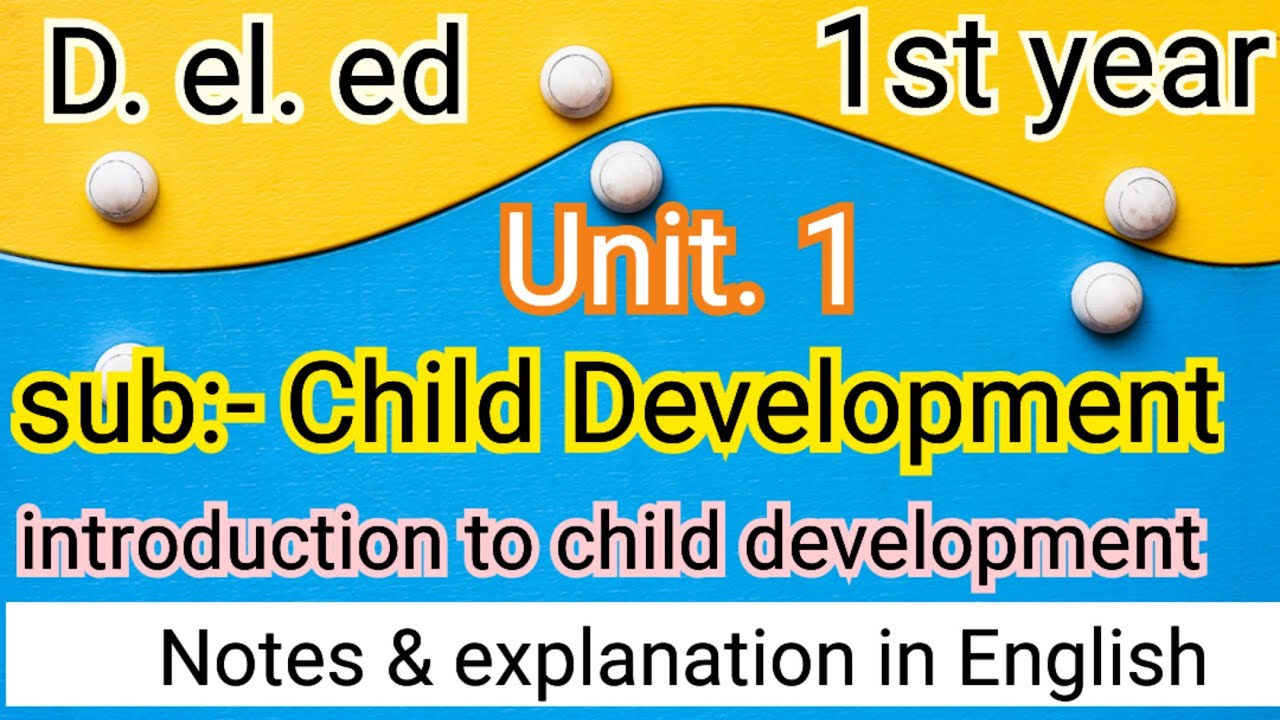 Child development / unit. 1/ d. el. ed /