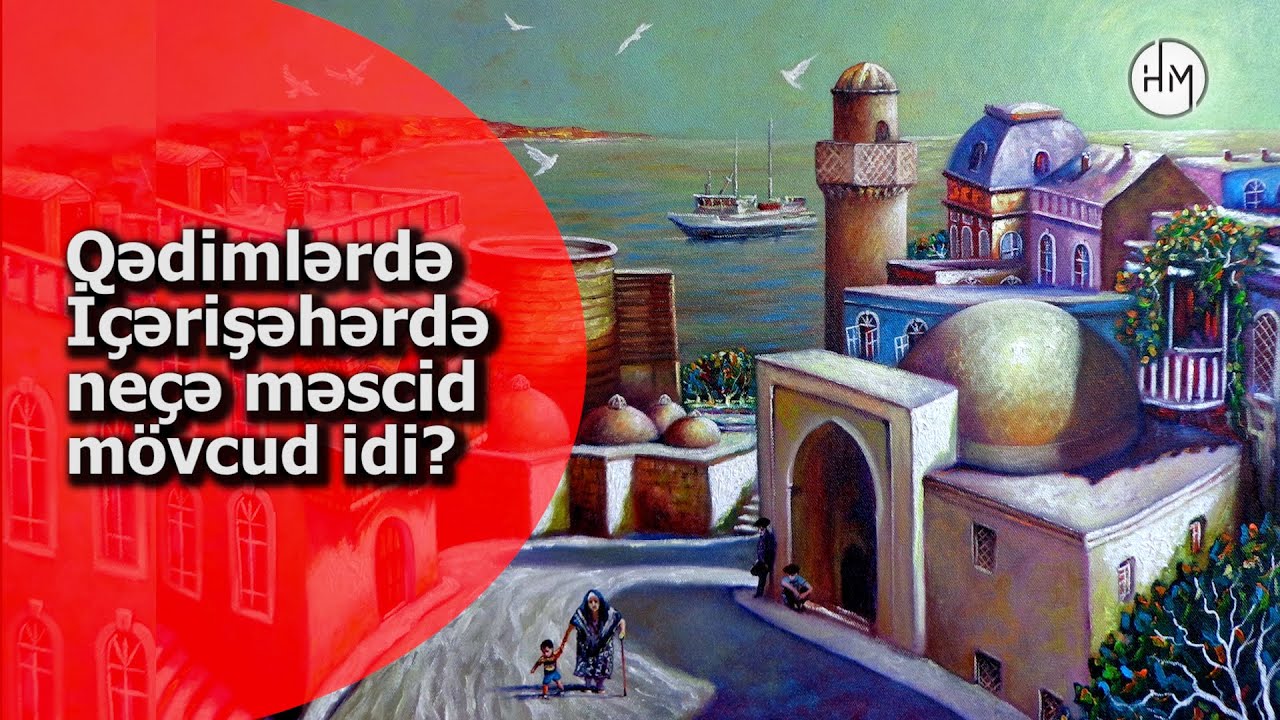 Bakıdakı ən qədim məscidin İçərişəhərdə yerləşdiyini bilirdinizmi? - İÇƏRİŞƏHƏRİN QƏDİM MƏSCİDLƏRİ