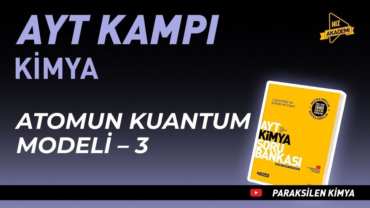 Atomun Kuantum Modeli – 3 | AYT Kimya Kampı 3