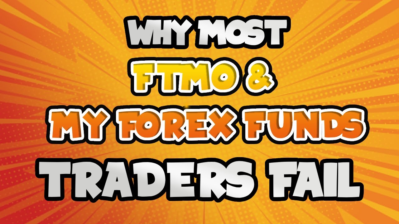 WHY YOU WILL NEVER PASS FTMO OR MY FOREX FUNDS - MYFOREXFUNDS