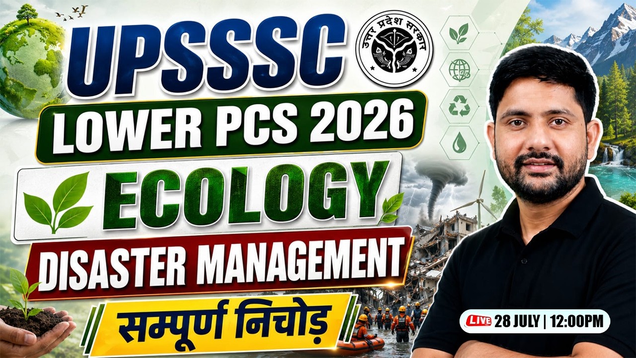 UPSSSC Lower PCS 2026 | Ecology | Disaster Management | Ecology One Shot Class | Ankit Sir