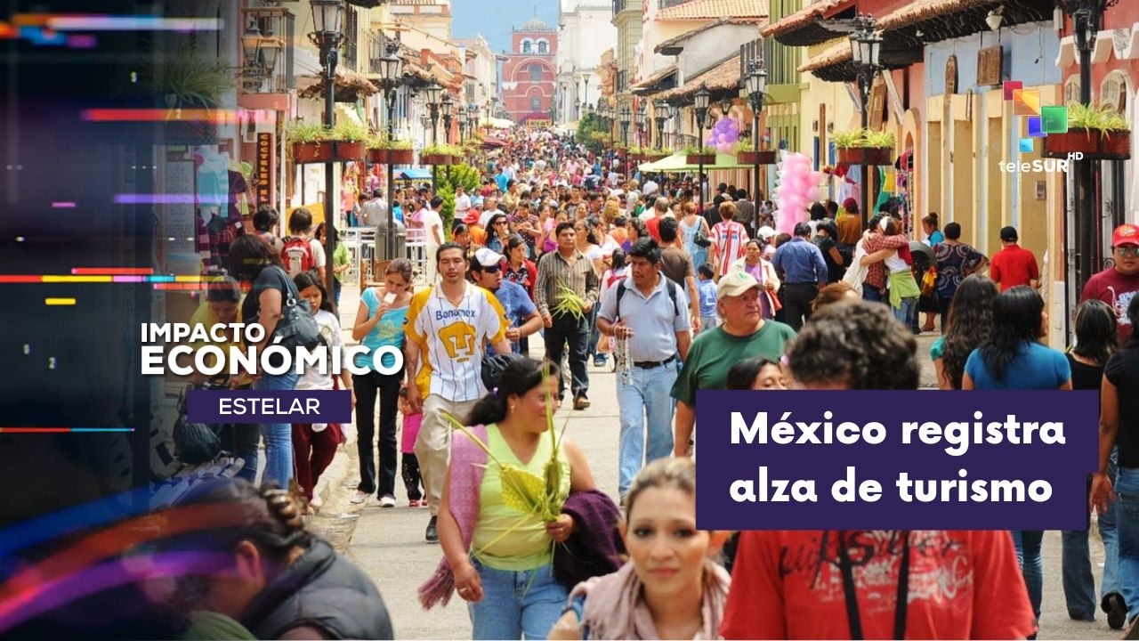 IMPACTO ECONÓMICO ESTELAR | México | Aumento en el sector turismo 11-03-2026