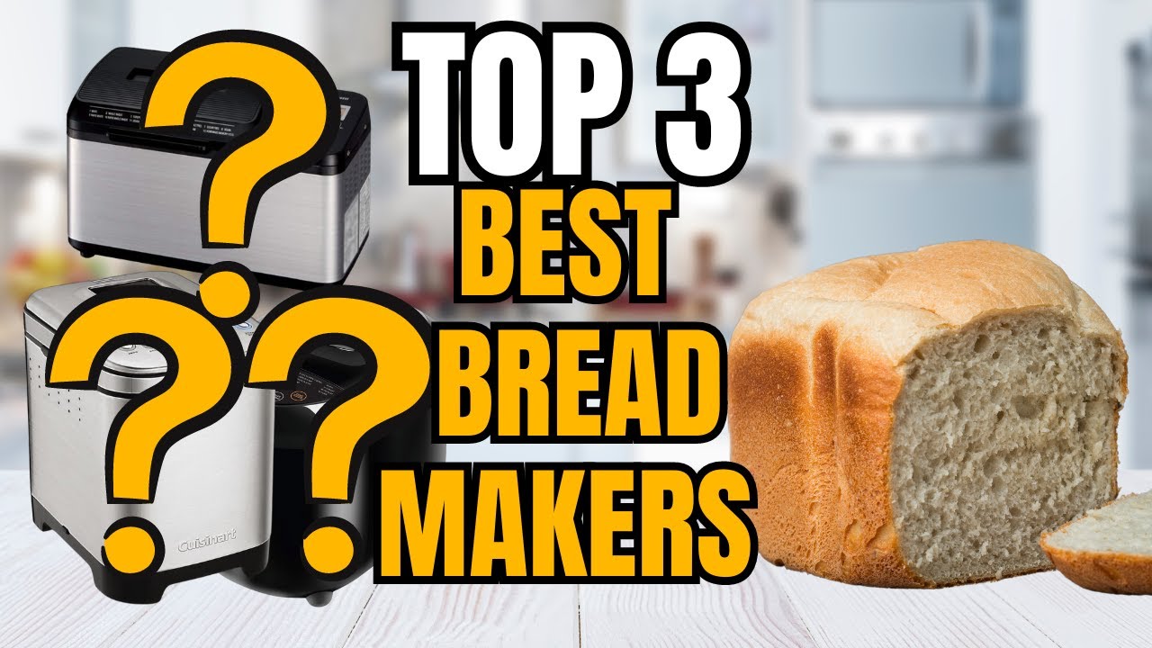 The TOP 3 Bread Makers of 2025 You Won't Believe The Results!