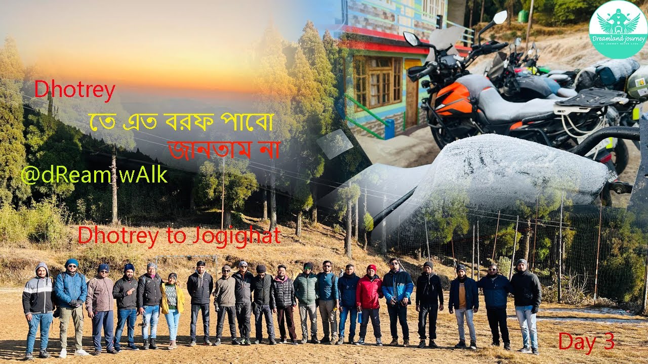 Dhotrey তে এত বরফ পাবো জানতাম না || Dhotrey to Jogighat || Day 3 || @dReam wAlk