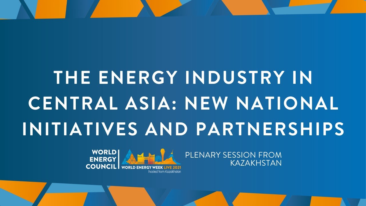 WEW LIVE 2021- The energy industry in Central Asia: new national initiatives and partnerships