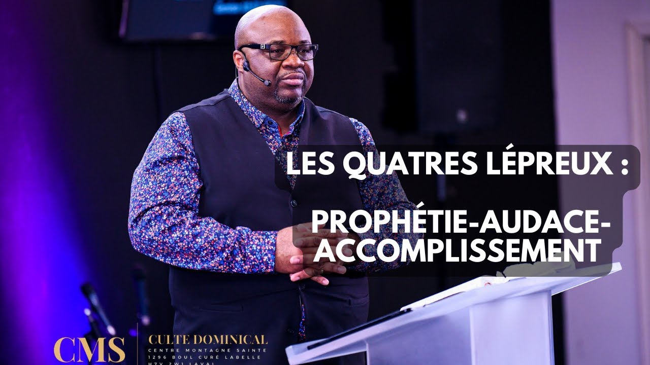 Pst. Fidèle T. : Les quatres lépreux - prophétie, audace , accomplissement