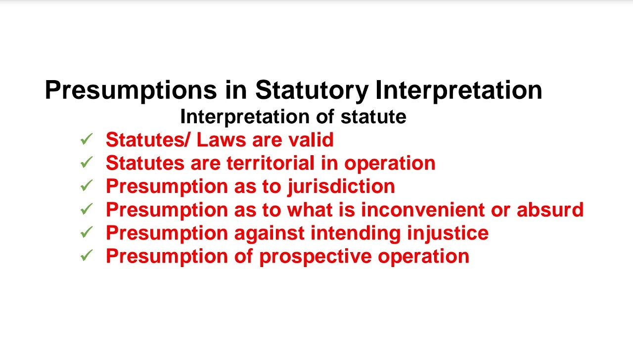 Presumption in interpretation of statutes | presumption in interpretation of statutes in hindi