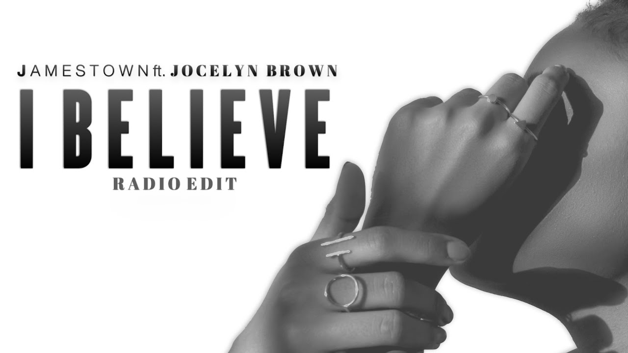 Jamestown & Jocelyn Brown - I Believe (Original Radio Edit)