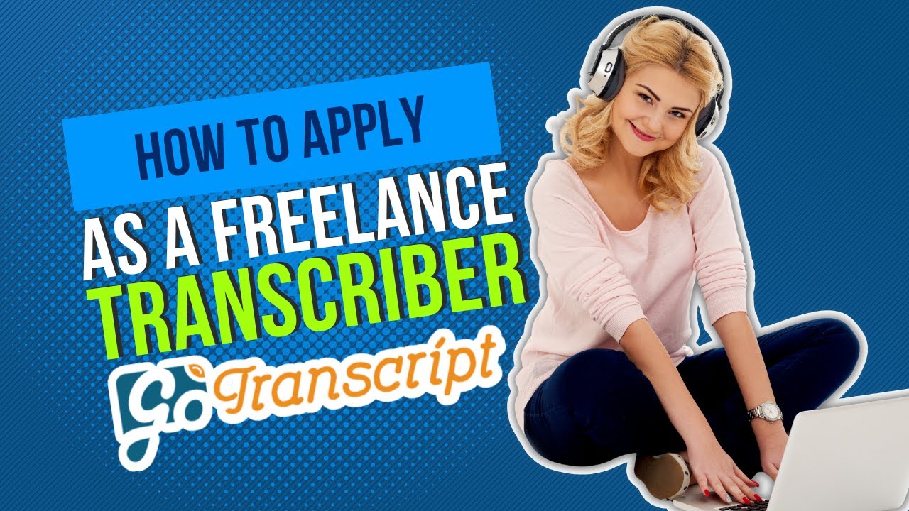 How to Apply as a Transcriptionist -  GoTranscript Review