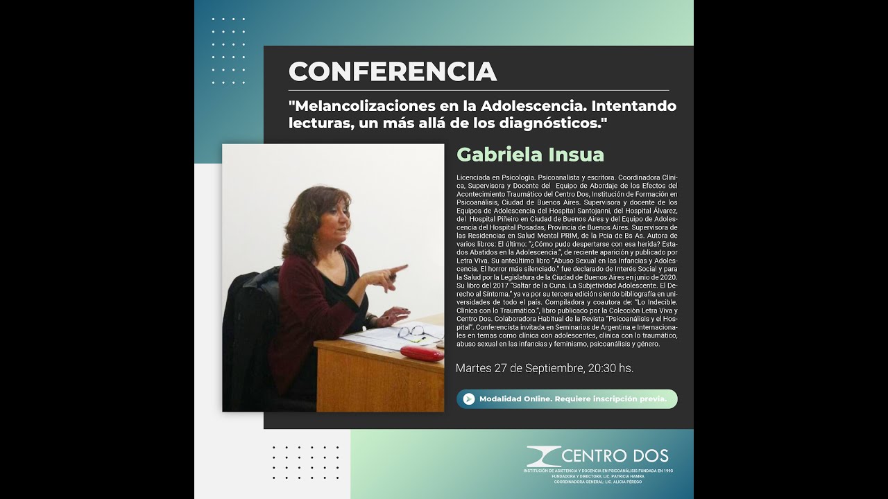 Conferencia a cargo de Gabriela Insua "Melancolizaciones en la Adolescencia."
