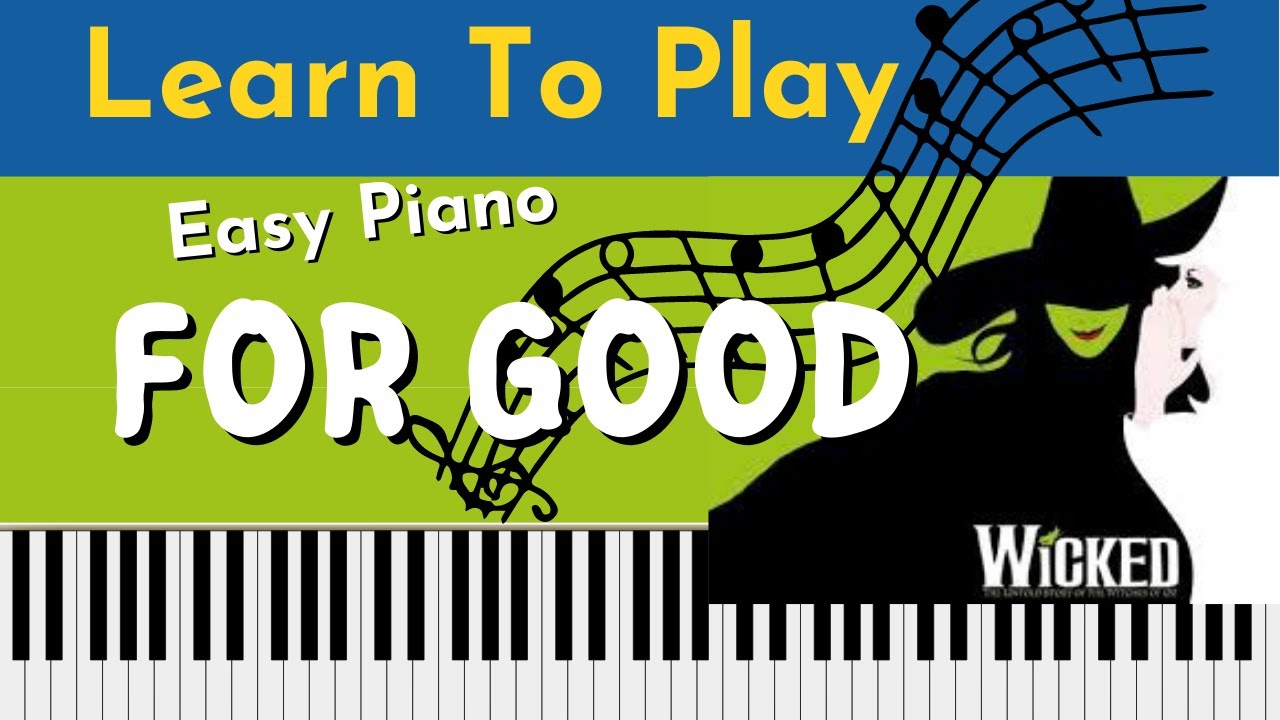For Good - From Wicked - Easy Piano tutorial