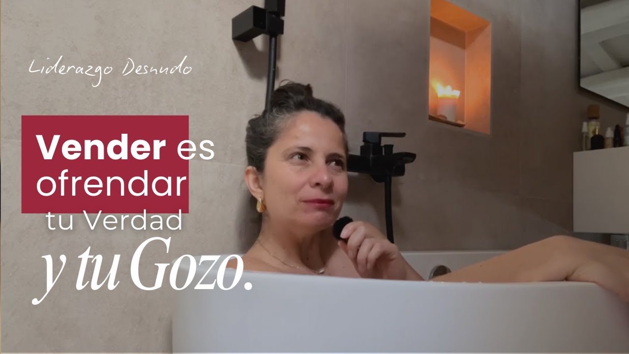 Vender no es una obligación, es ofrendar tu Verdad y tu Gozo.