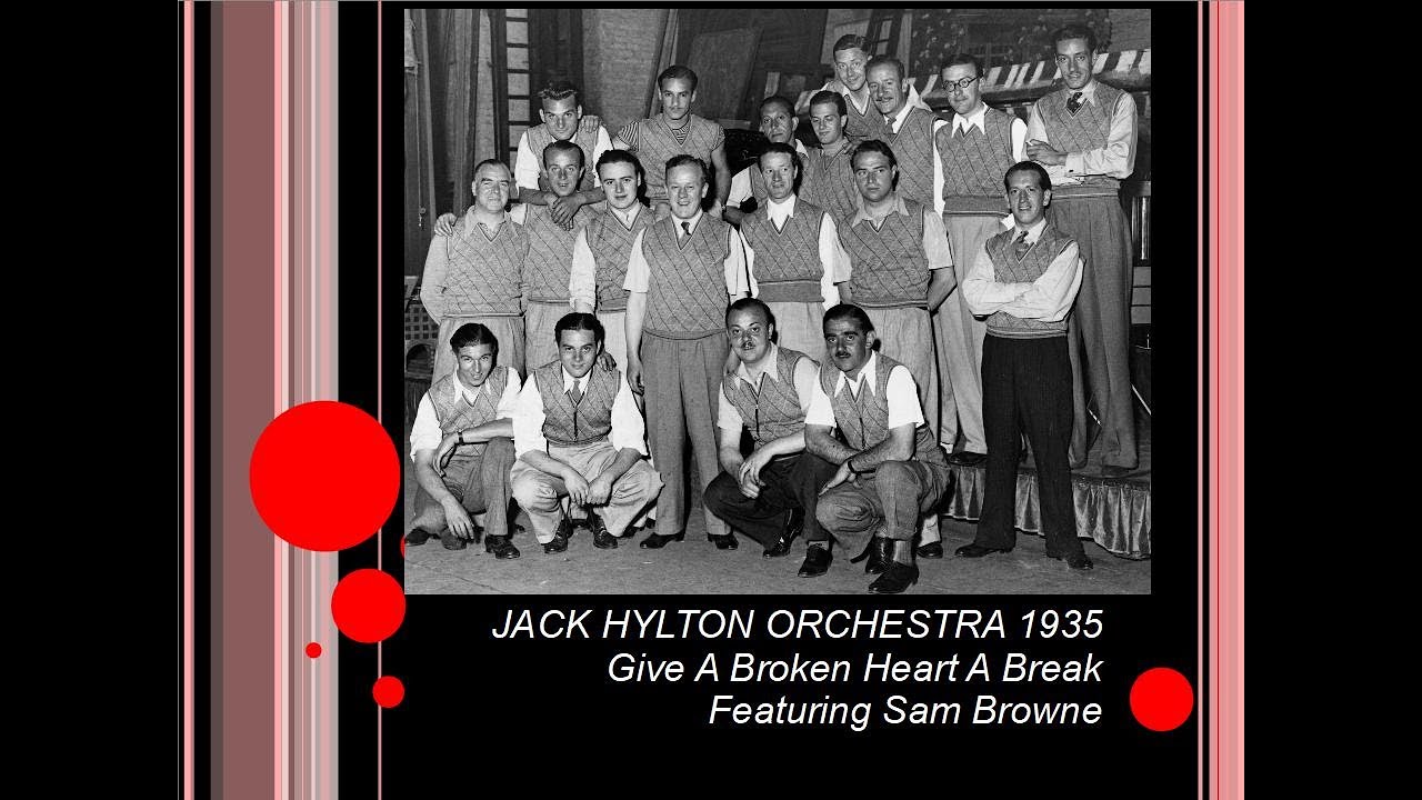 JACK HYLTON ORCH 1935 Give A Broken Heart A Break