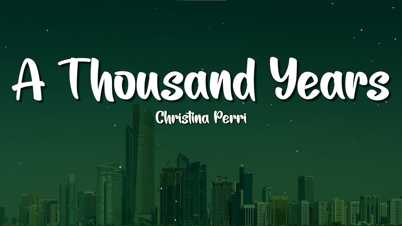Christina Perri - A Thousand Years ( Lyrics)