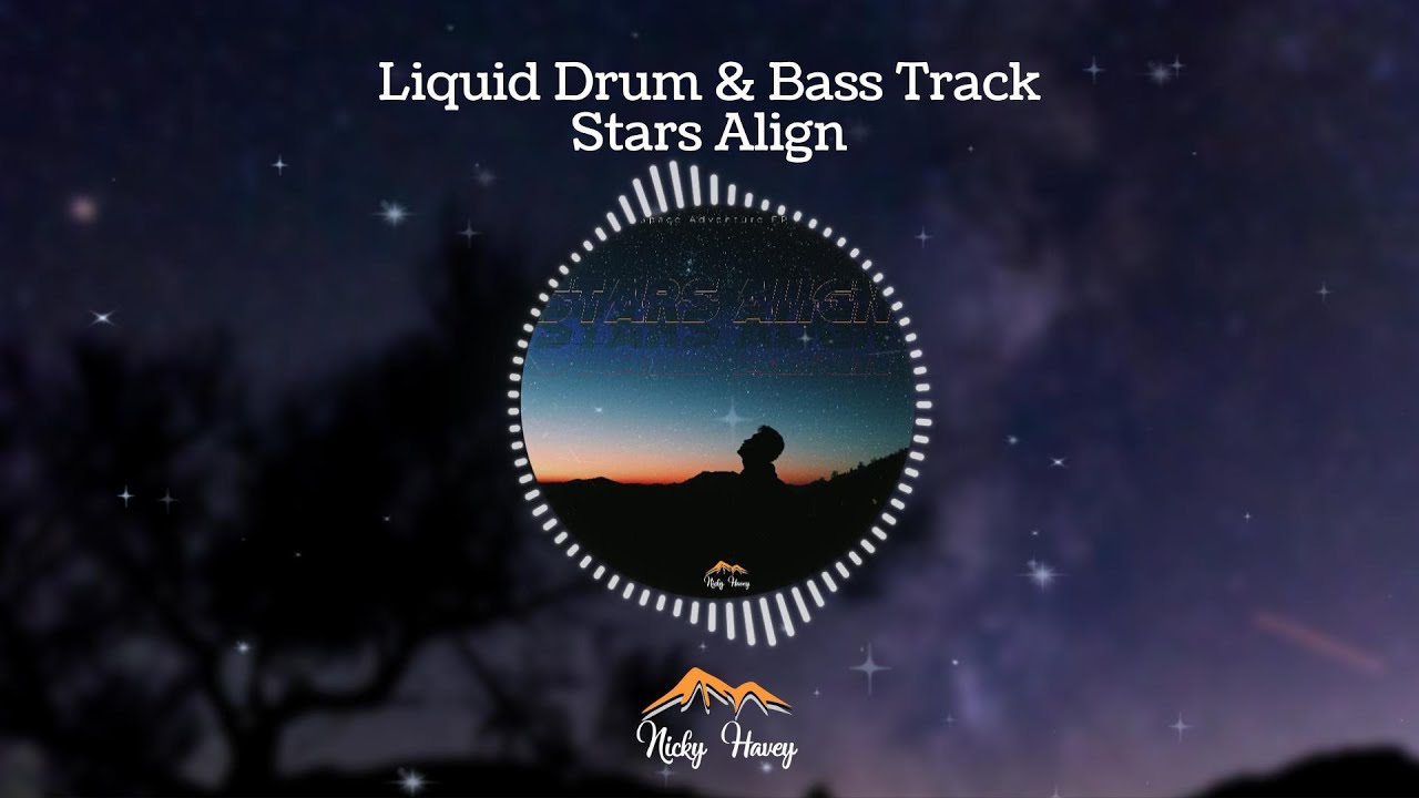 🌌 Liquid Drum & Bass - Nicky Havey - Stars Align 🌌
