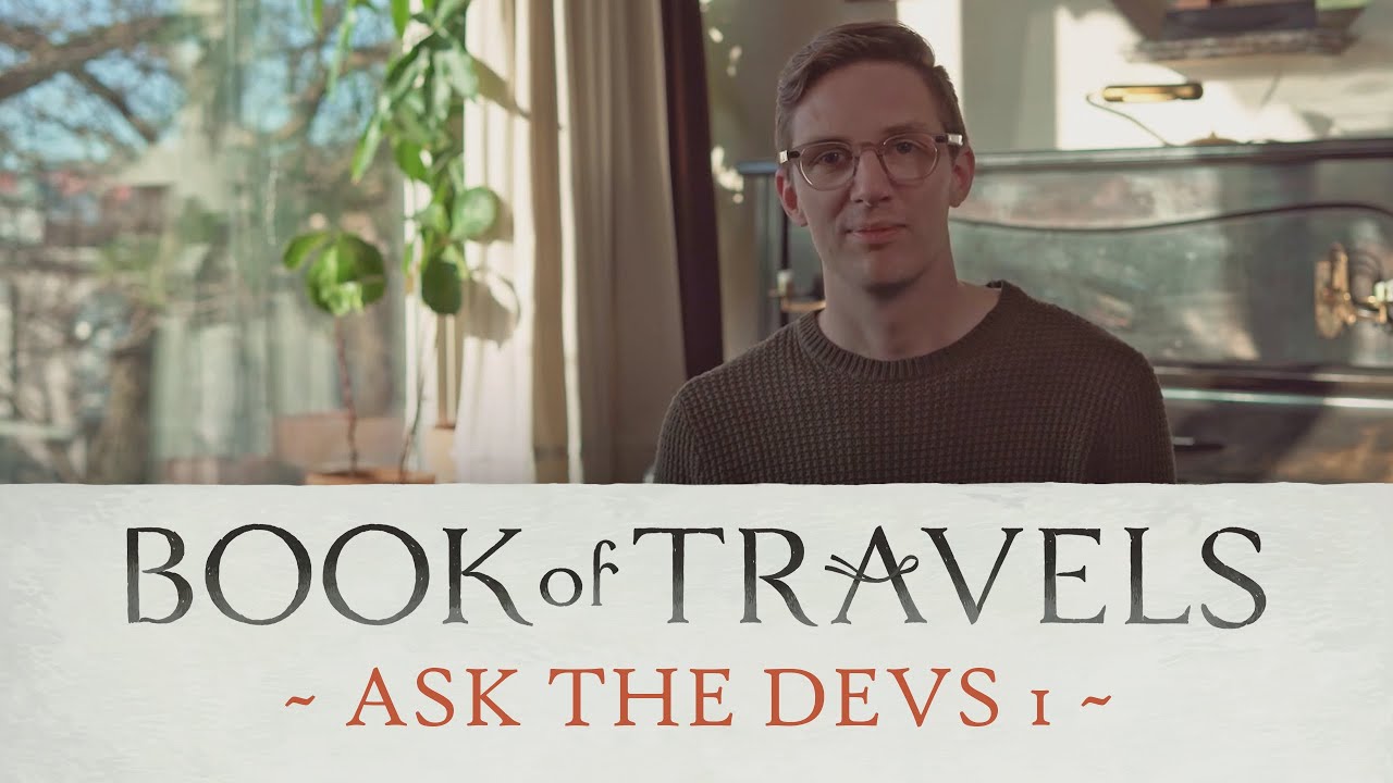 Book of Travels - Ask the Devs #1
