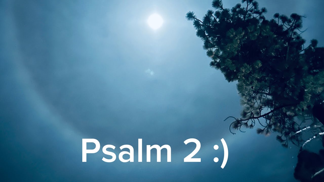 Psalms 2!! Jesus loves you by the way 🤷 