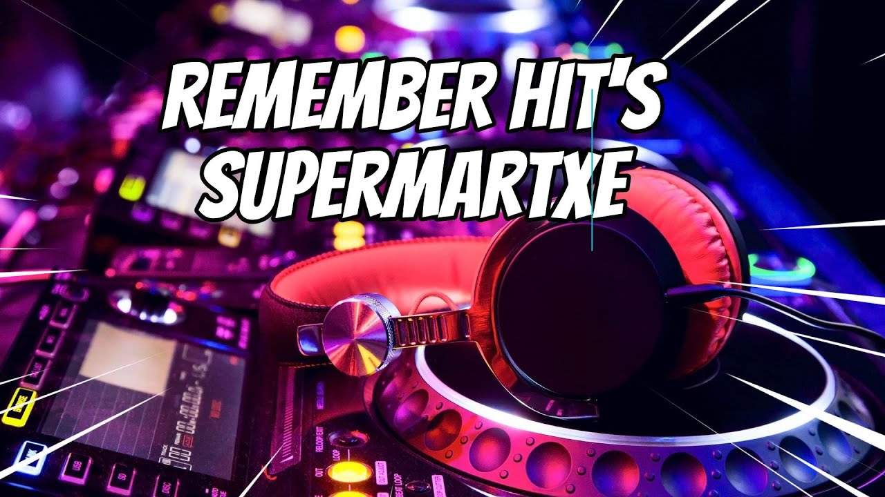 REMEMBER HITS SUPERMARTXE