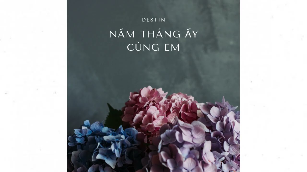 Năm tháng ấy cùng em - Destin