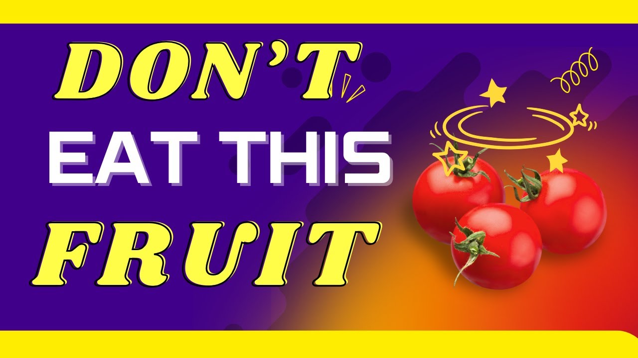 Should You Eat This Fruit? - The Shocking Truth About Tomatoes You Need To Know