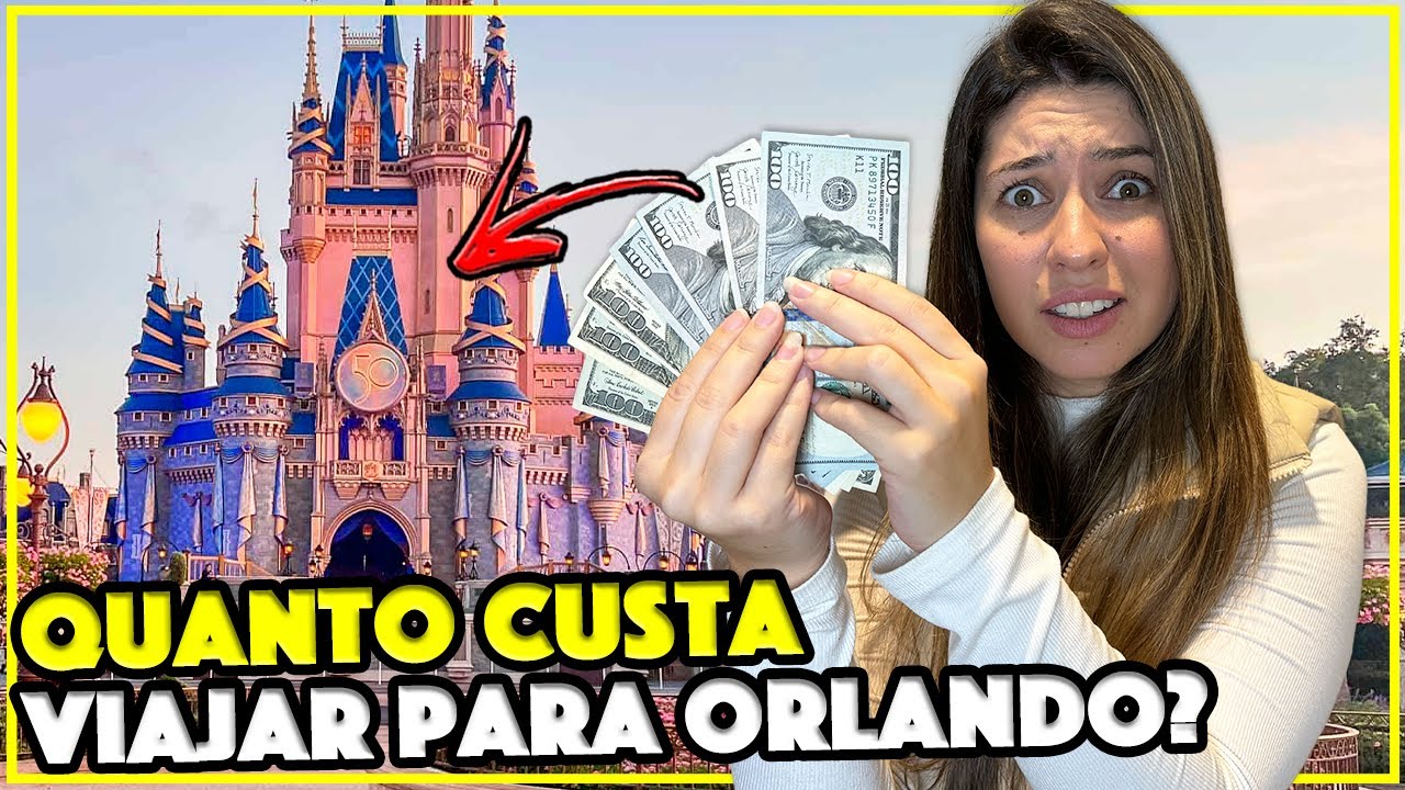 QUANTO CUSTA VIAJAR PARA ORLANDO - VALORES ATUALIZADOS