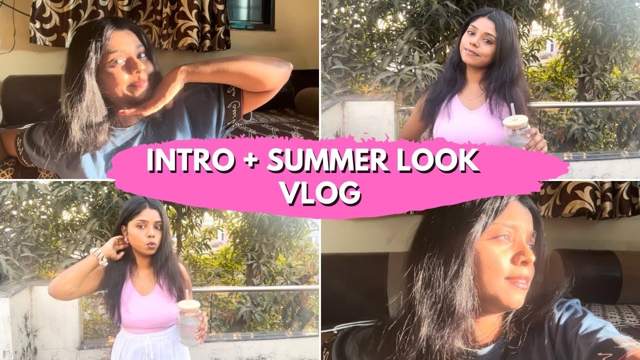INTRO + SUMMER LOOK VLOG @shruuu.v 