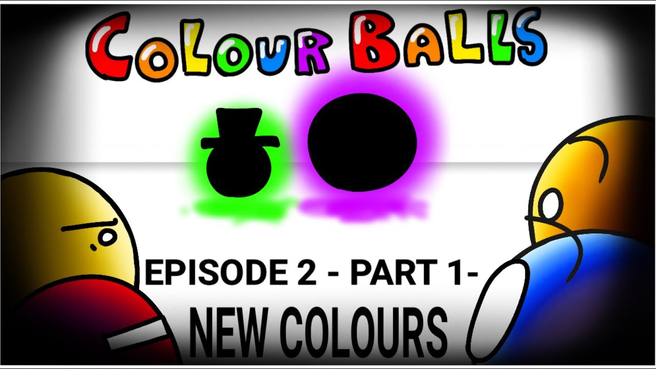 COLOURBALLS EPISODE 2 - PART 1 - NEW COLOURS