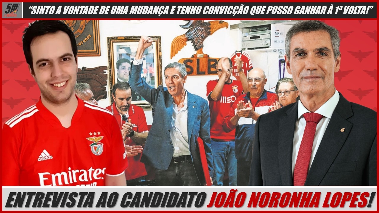 🦅 ESPECIAL ELEIÇÕES DO BENFICA ● ENTREVISTA COM JOÃO NORONHA LOPES 🦅