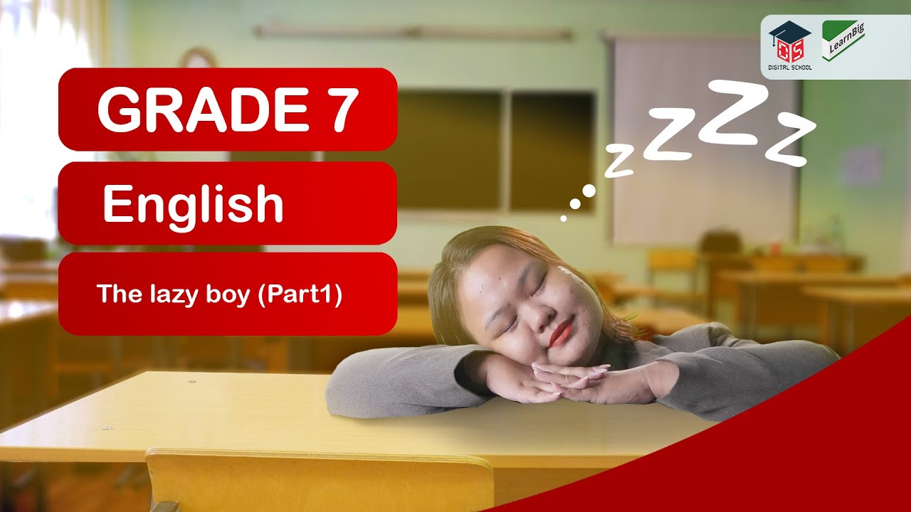 G7_EN_4_Poem1-The lazy boy (Part1)