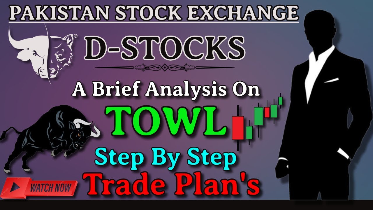 TOWL - Step By Step Trade Plan's - Watch It Complete |Pakistan Stock Exchange| D-STOCKS