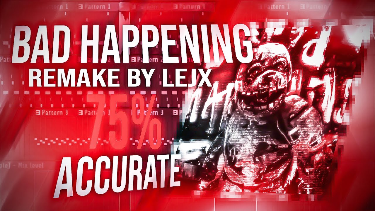 [FREE FLP] BAD HAPPENING FUNK - 75% ACCURATE (REMAKE)