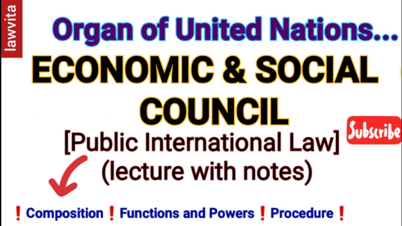 Economic and Social Council(United Nations Organs)- Public International Law lecture with notes