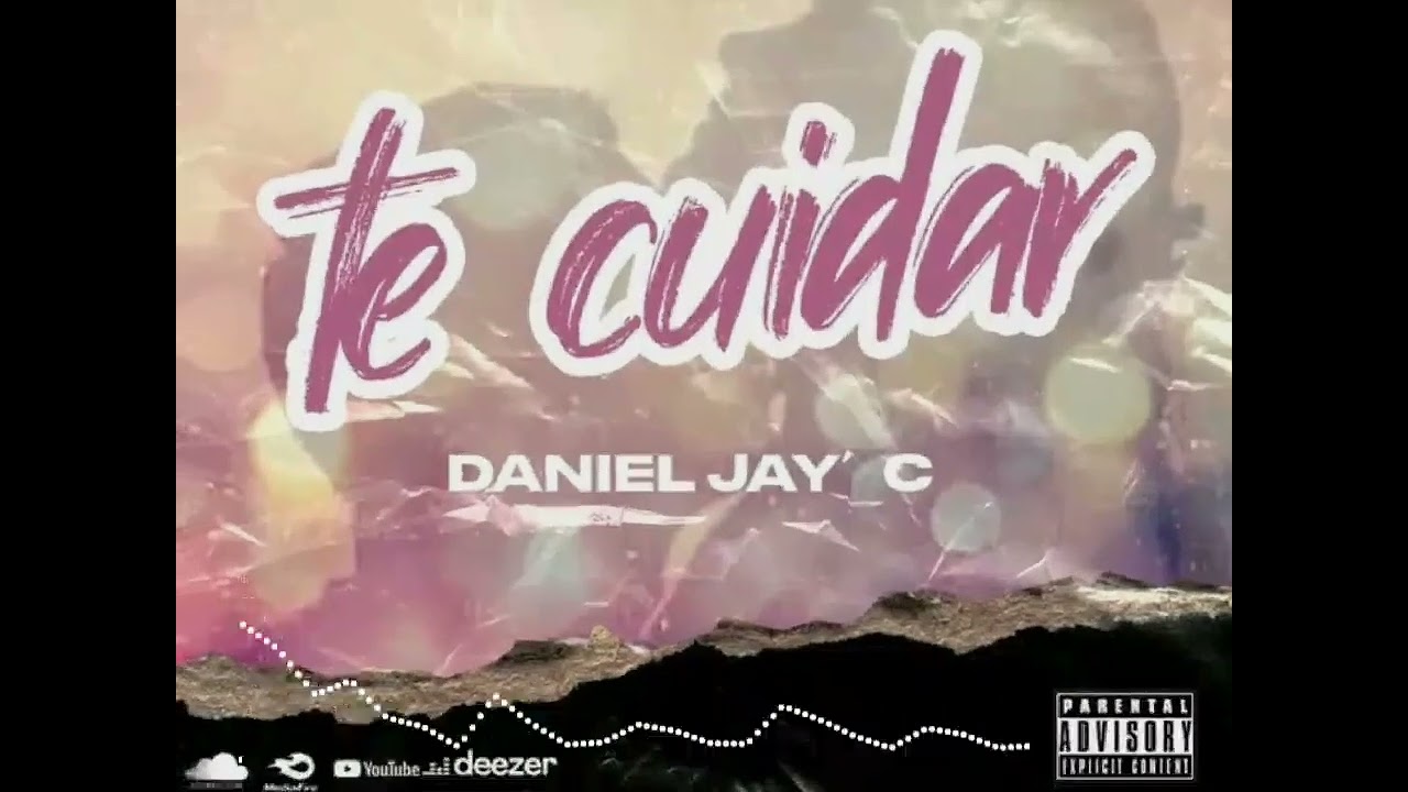Daniel Jay'c Te_Cuidar_(Prod.by still on the track)