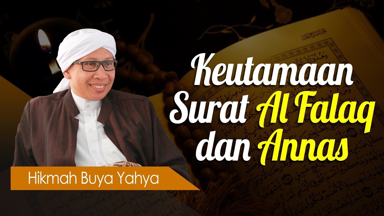 Keutamaan Surat Al Falaq dan Annas - Hikmah Buya Yahya